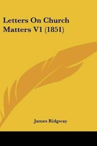 Cover of Letters on Church Matters V1 (1851)