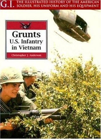 Book cover for Grunts: Us Infantry in Vietnam: G.i. Series Volume 13