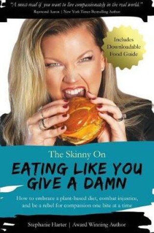 Cover of The Skinny On Eating Like You Give a Damn
