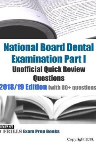 Cover of National Board Dental Examination Part 1 Unofficial Quick Review Questions