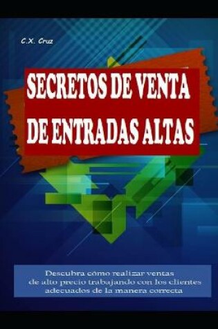 Cover of Secretos de Venta de Entradas Altas