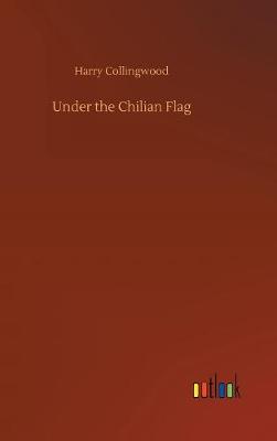 Book cover for Under the Chilian Flag