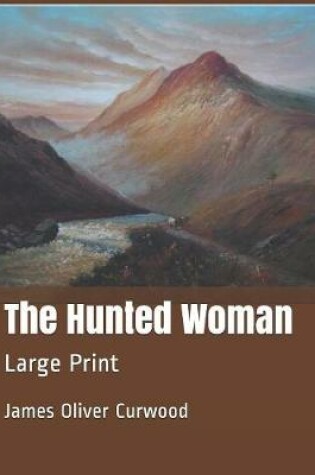 Cover of The Hunted Woman