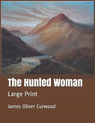 Cover of The Hunted Woman