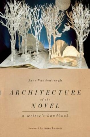 Cover of Architecture of the Novel: A Writer's Handbook