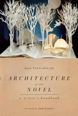 Book cover for Architecture of the Novel: A Writer's Handbook