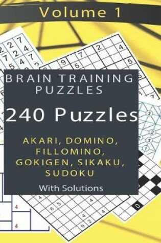Cover of Brain Training Puzzles - Akari, Domino, Fillomino, Sudoku, Sikaku, Gokigen - Volume 1