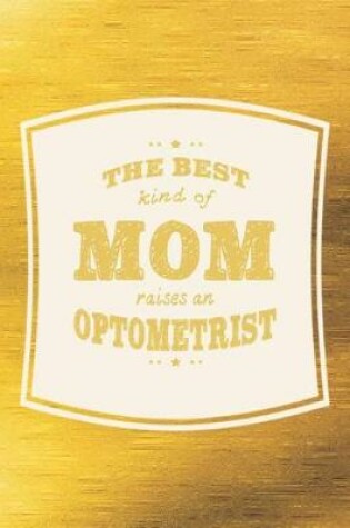 Cover of The Best Kind Of Mom Raises An Optometrist