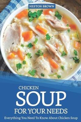 Book cover for Chicken Soup for Your Needs