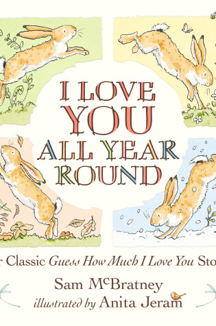 Cover of I Love You All Year Round: Four Classic Guess How Much I Love You Stories
