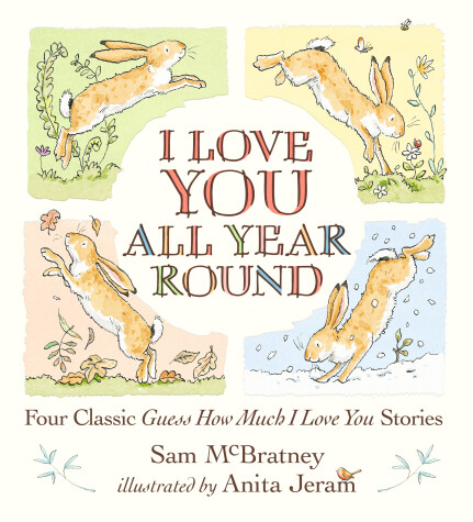 Book cover for I Love You All Year Round: Four Classic Guess How Much I Love You Stories