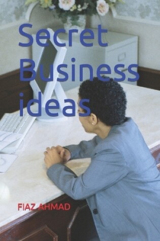 Cover of Secret Business ideas