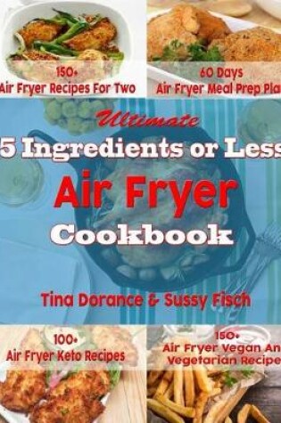 Cover of Ultimate 5 Ingredients or Less Air Fryer Cookbook