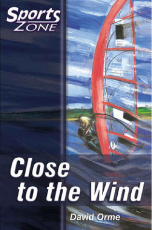 Cover of Sports Zone - Level 3 Close to the Wind