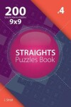 Book cover for Straights - 200 Easy to Normal Puzzles 9x9 (Volume 4)