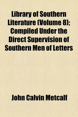 Book cover for Library of Southern Literature (Volume 8); Compiled Under the Direct Supervision of Southern Men of Letters