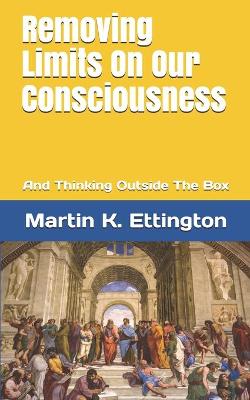 Book cover for Removing Limits On Our Consciousness