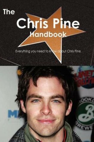 Cover of The Chris Pine Handbook - Everything You Need to Know about Chris Pine