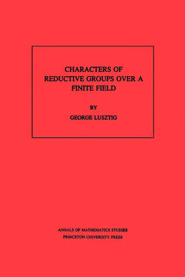 Cover of Characters of Reductive Groups over a Finite Field. (AM-107)