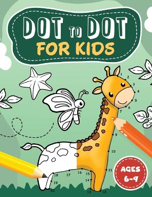 Book cover for Dot to Dot for kids ages 6-9