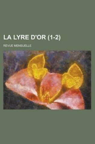 Cover of La Lyre D'Or; Revue Mensuelle (1-2)