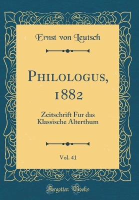 Book cover for Philologus, 1882, Vol. 41