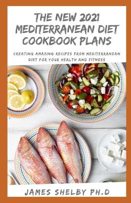 Book cover for The New 2021 Mediterranean Diet Cookbook Plans