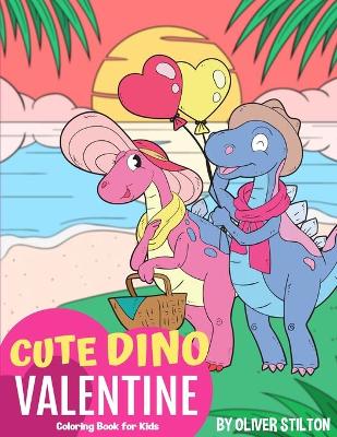 Book cover for Cute Dino Valentine Coloring Book for Kids