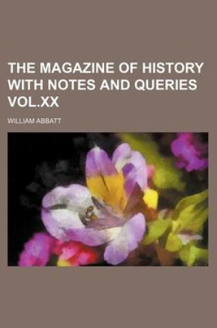 Cover of The Magazine of History with Notes and Queries Vol.XX