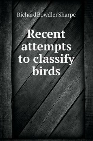 Cover of Recent attempts to classify birds
