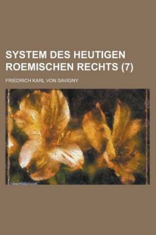 Cover of System Des Heutigen Roemischen Rechts (7)