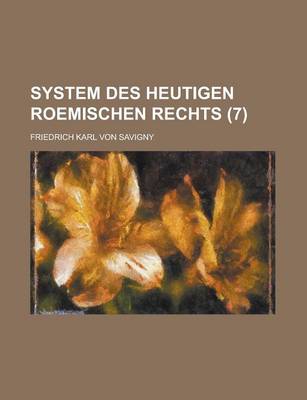 Book cover for System Des Heutigen Roemischen Rechts (7)