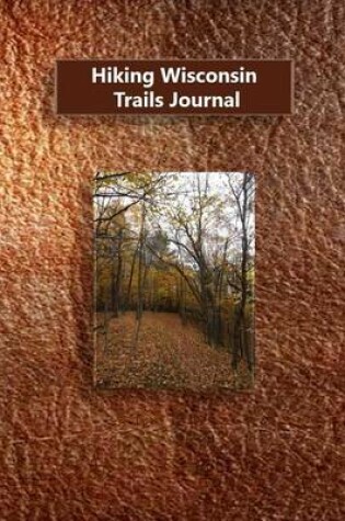 Cover of Hiking Wisconsin Trails Journal
