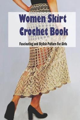 Book cover for Women Skirt Crochet Book