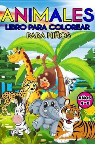 Cover of Animales Libro para Colorear para Ni�os A�os 4-8
