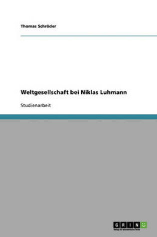 Cover of Weltgesellschaft bei Niklas Luhmann