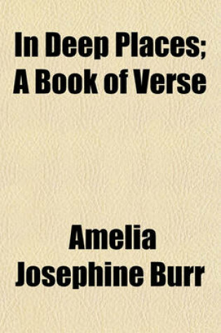 Cover of In Deep Places; A Book of Verse