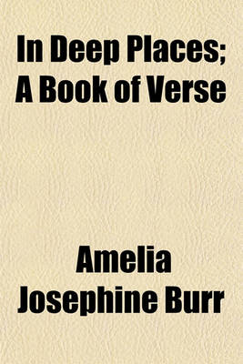 Book cover for In Deep Places; A Book of Verse