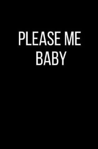 Cover of Please Me Baby