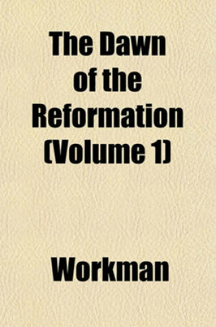 Cover of The Dawn of the Reformation (Volume 1)