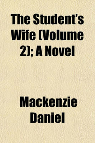 Cover of The Student's Wife (Volume 2); A Novel