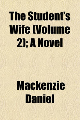 Book cover for The Student's Wife (Volume 2); A Novel