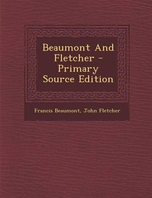 Book cover for Beaumont and Fletcher - Primary Source Edition