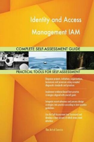 Cover of Identity and Access Management IAM Complete Self-Assessment Guide