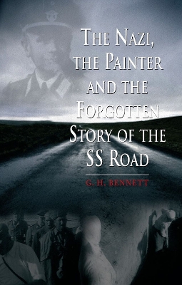 Book cover for The Nazi, the Painter, and the Forgotten Story of the SS Road