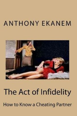 Cover of The Act of Infidelity