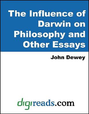 Book cover for The Influence of Darwin on Philosophy and Other Essays