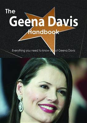 Book cover for The Geena Davis Handbook - Everything You Need to Know about Geena Davis