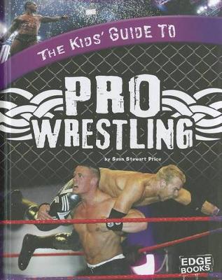 Cover of The Kids' Guide to Pro Wrestling