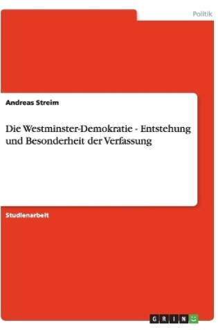 Cover of Die Westminster-Demokratie - Entstehung Und Besonderheit Der Verfassung